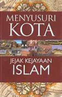 Image of Menyusuri Kota Jejak Kekayaan Islam