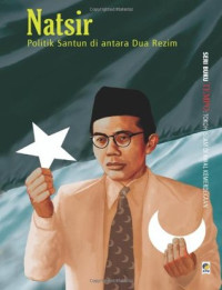 Image of Natsir: Politik Santun di antara Dua Rezim