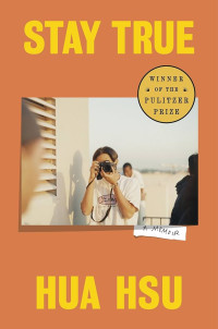Image of STAY TRUE: A memoir
