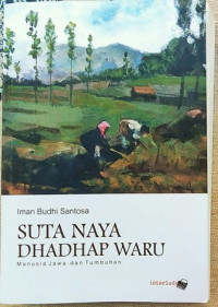 Image of Suta Naya Dhadhap Waru: Manusia Jawa dan Tumbuhan