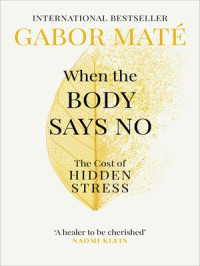 Image of When the Body Says No: The Cost of Hidden Stress
