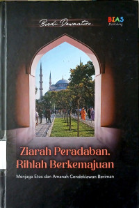 Image of Ziarah Peradaban, Rihlah Berkemajuan